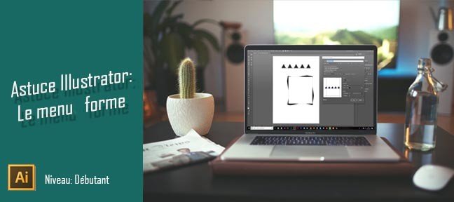 Astuce gratuite Illustrator : Le menu forme