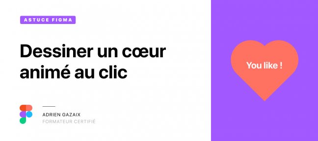 Gratuit : Dessiner un coeur animé au clic sur Figma