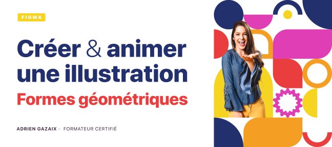 Créer & animer une Illustration sur Figma avec des formes géométriques