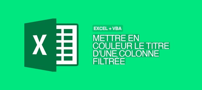 Mettre en couleur le titre d'une colonne filtrée