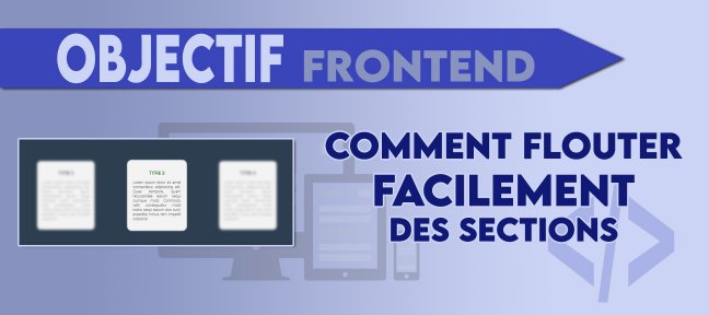Objectif Frontend. Comment flouter facilement en CSS?