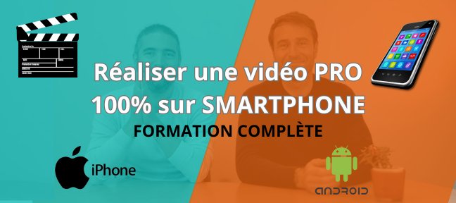 Créer une vidéo sur Smartphone - Tourner, monter, diffuser sur téléphone IPhone et Android