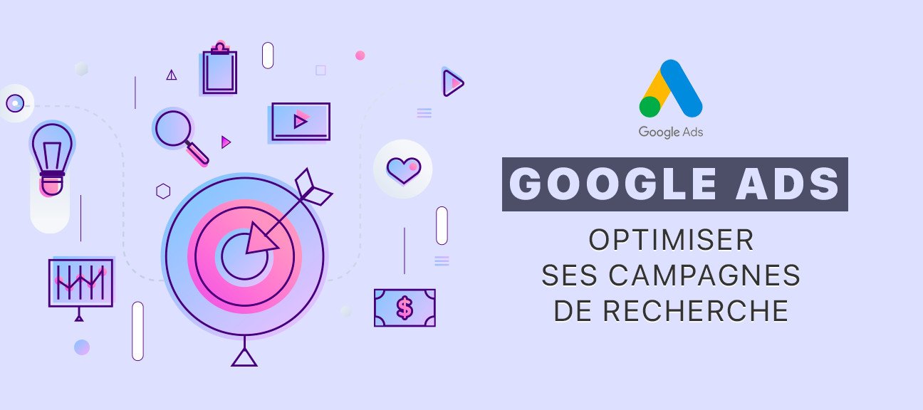 Google Ads (Adwords) : Optimiser ses campagnes de recherche