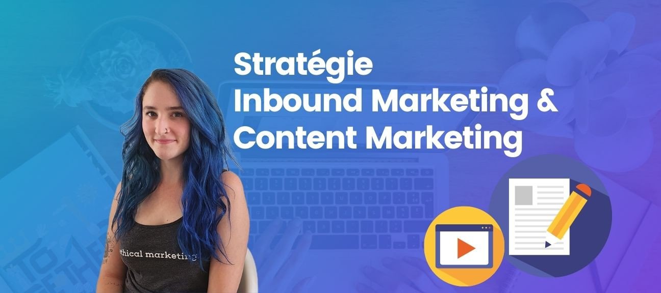 Inbound Marketing : Créer sa stratégie de contenu de A à Z