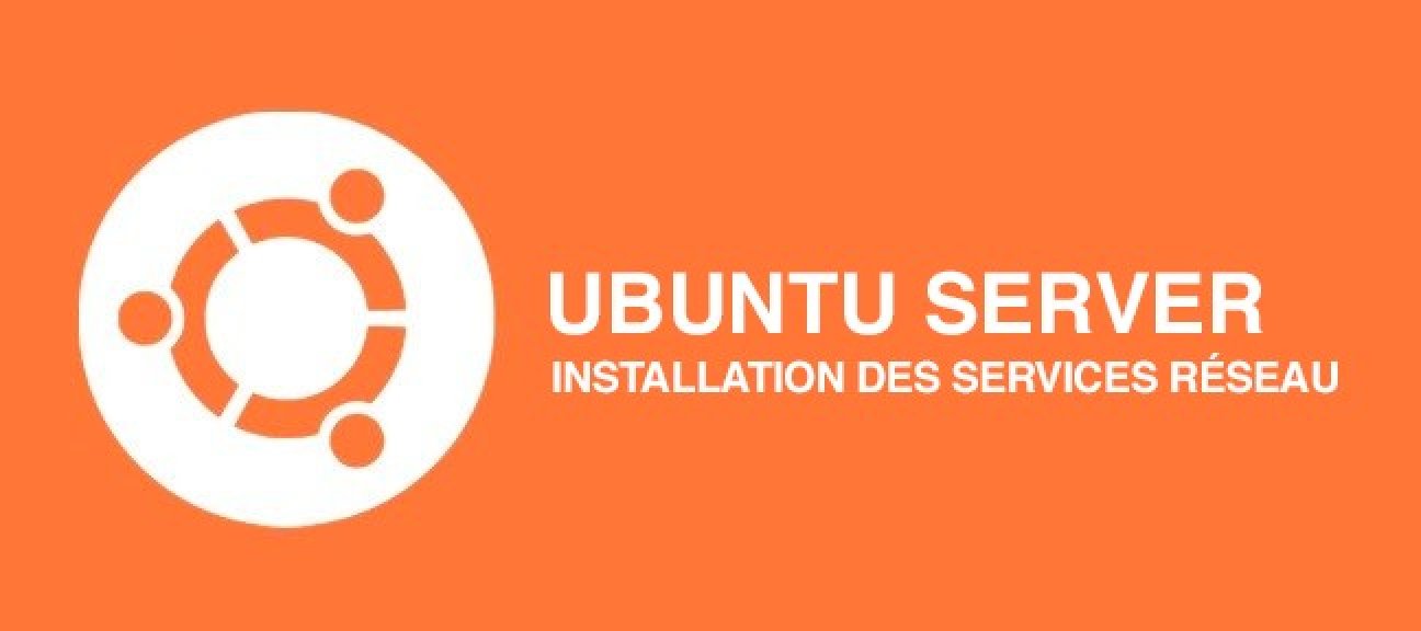 Installation des Services Réseau sous Linux Ubuntu Serveur