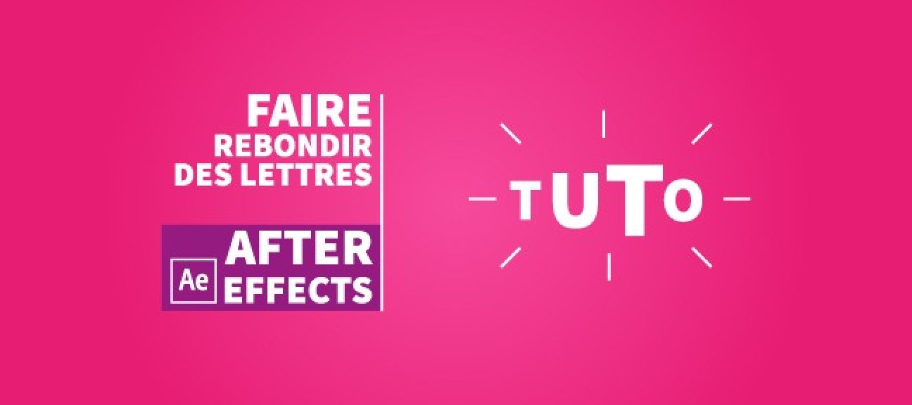 After Effects : Faire rebondir des lettres en quelques minutes !
