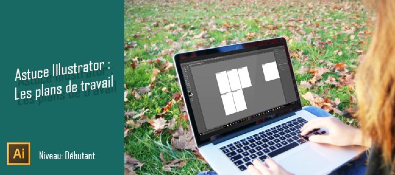 Astuce Illustrator gratuite : Les plans de travail