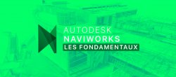 Maitriser Navisworks Simulate et Manage - Les fondamentaux