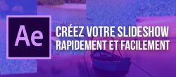 Créer un slideshow sur After Effects facilement et rapidement