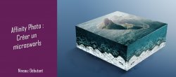 Gratuit : Création d'un microsworld dans Affinity Photo
