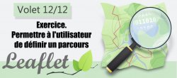 Formation Leaflet 12/12 - Exercice. Permettre à l'utilisateur de définir un itinéraire
