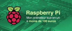Raspberry Pi : Mon ordinateur tout-en-un à moins de 100 euros