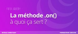 La méthode .on() en jQuery : à quoi ça sert ?