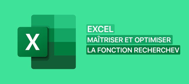 Comment Maîtriser et optimiser la fonction RECHERCHEV