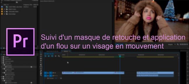 Faire un tracking de masque dans Premiere Pro CC