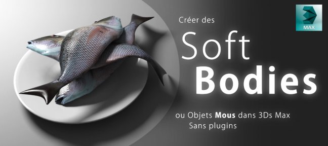 Soft Bodies dans 3ds Max