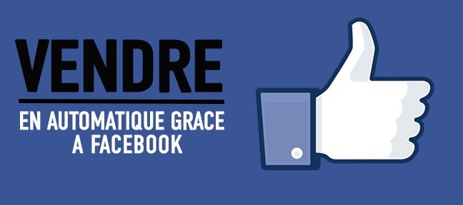 Des Ventes en Automatique grâce à Facebook
