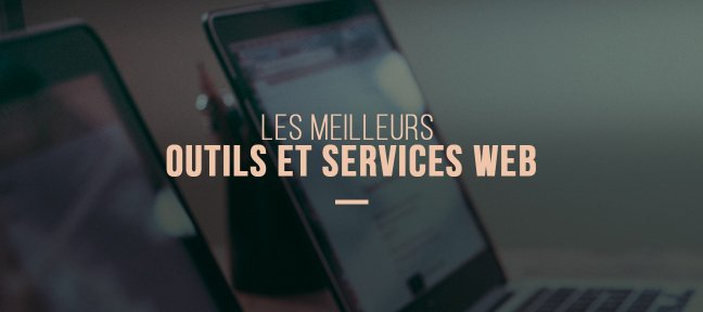 Les meilleurs services et outils web